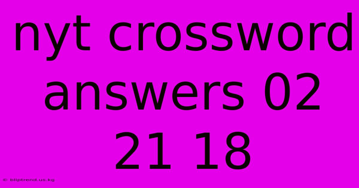 Nyt Crossword Answers 02 21 18