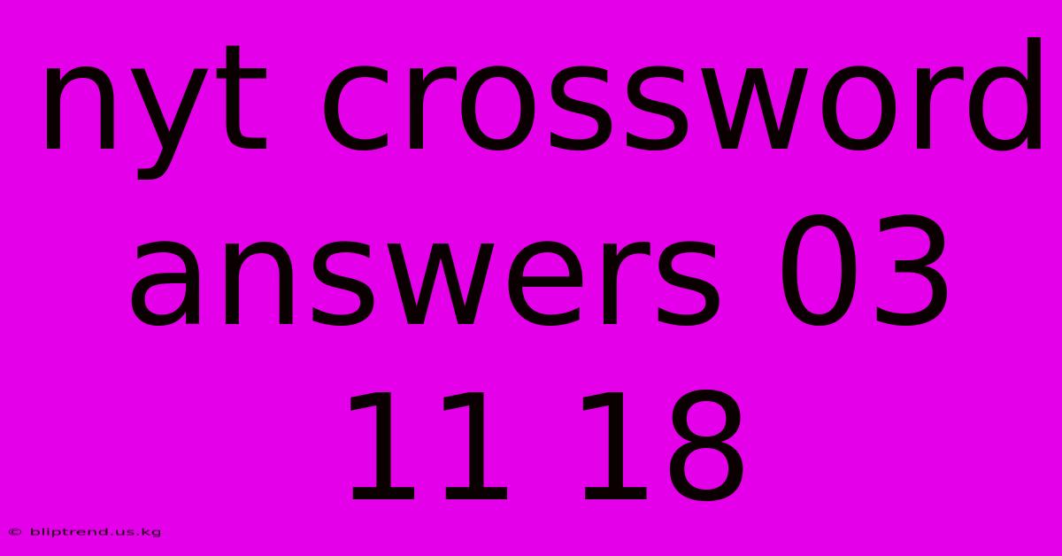 Nyt Crossword Answers 03 11 18