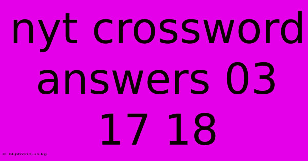 Nyt Crossword Answers 03 17 18