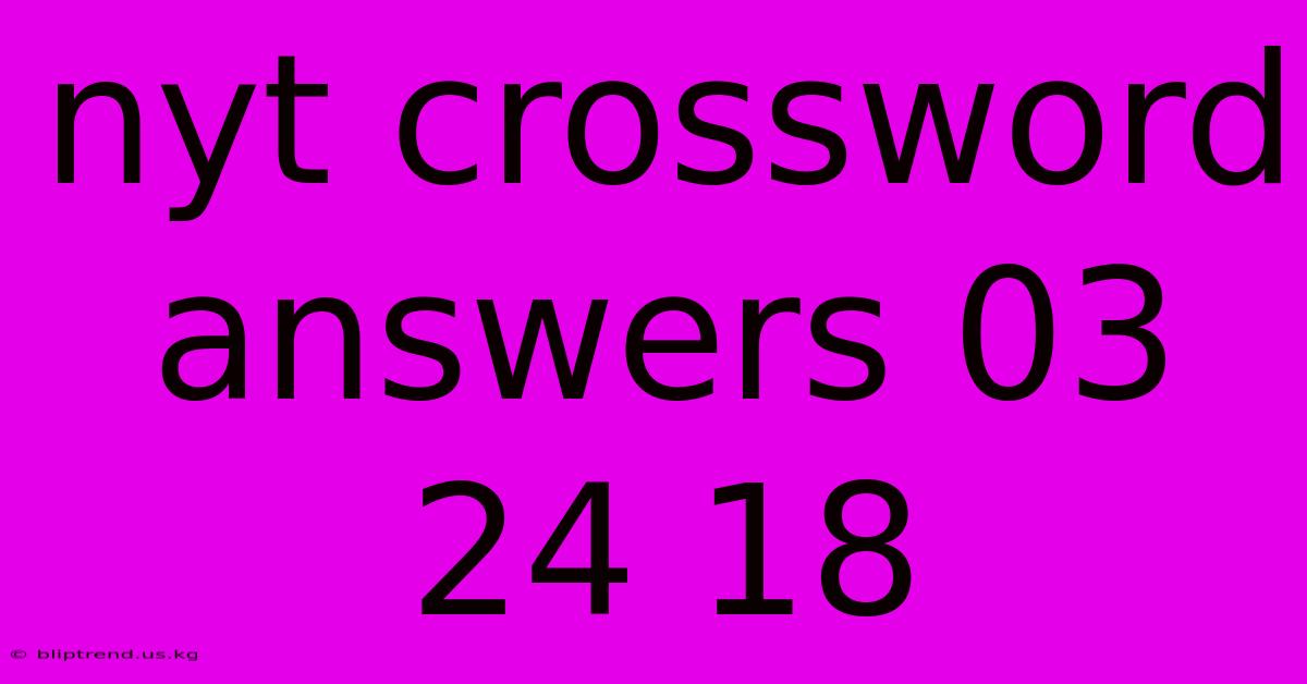 Nyt Crossword Answers 03 24 18