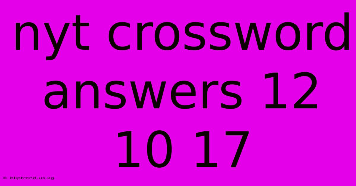 Nyt Crossword Answers 12 10 17