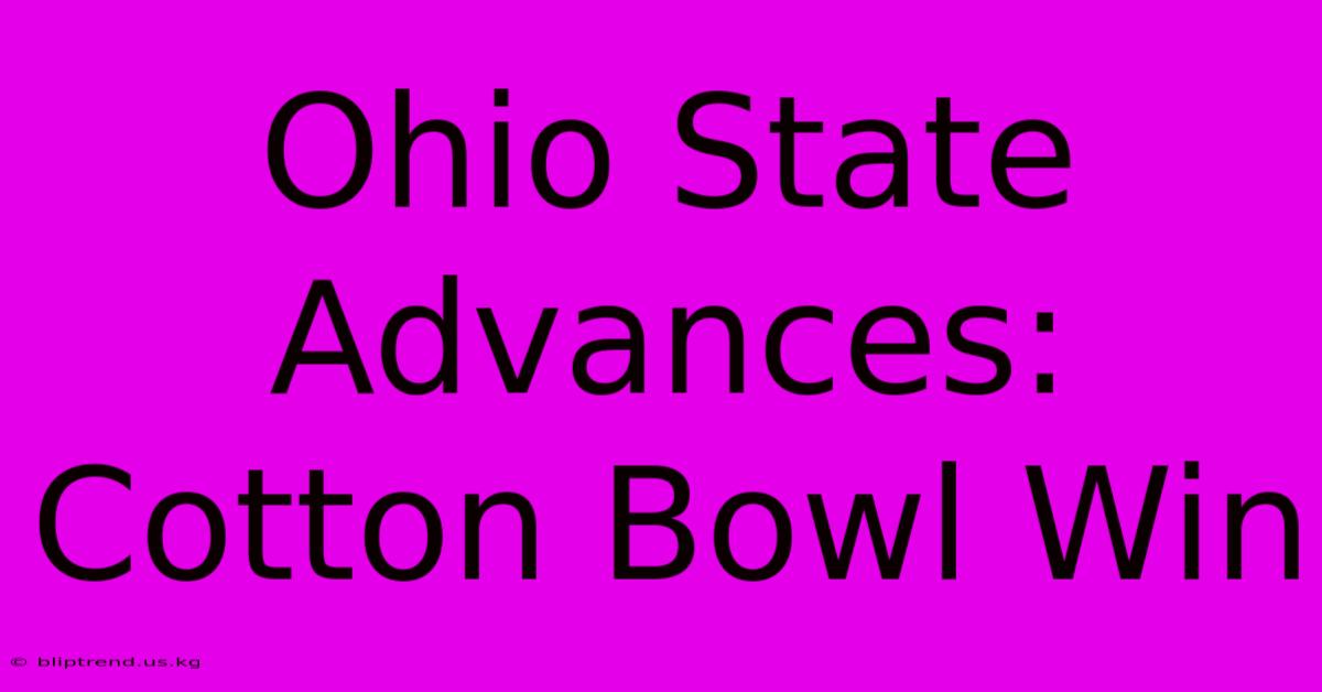 Ohio State Advances: Cotton Bowl Win