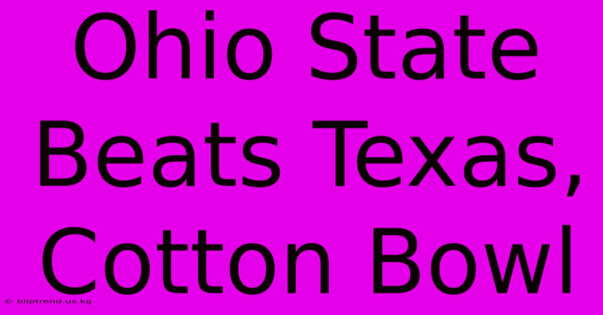 Ohio State Beats Texas, Cotton Bowl