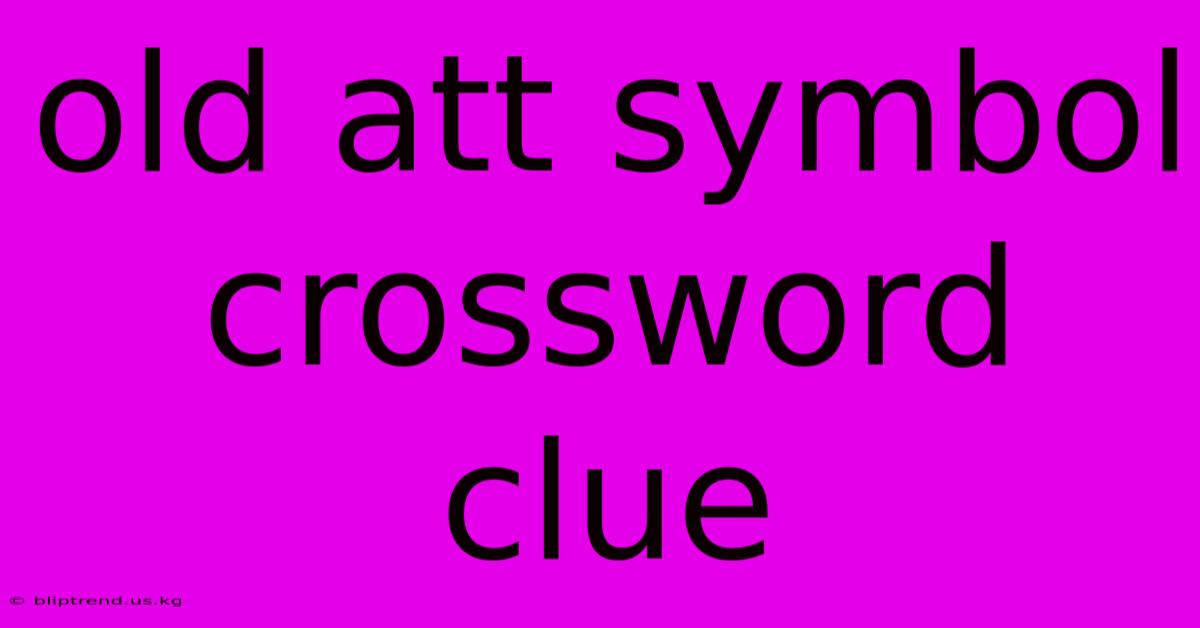 Old Att Symbol Crossword Clue