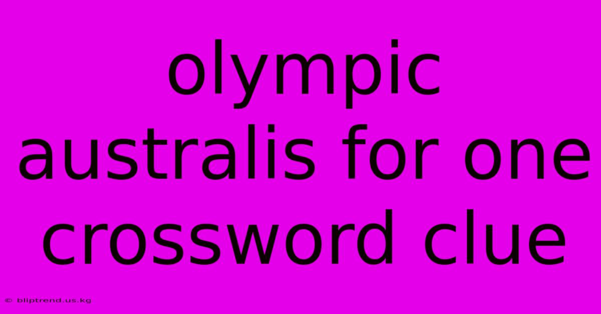 Olympic Australis For One Crossword Clue