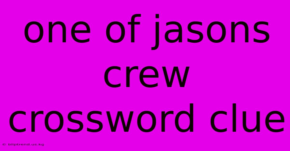 One Of Jasons Crew Crossword Clue