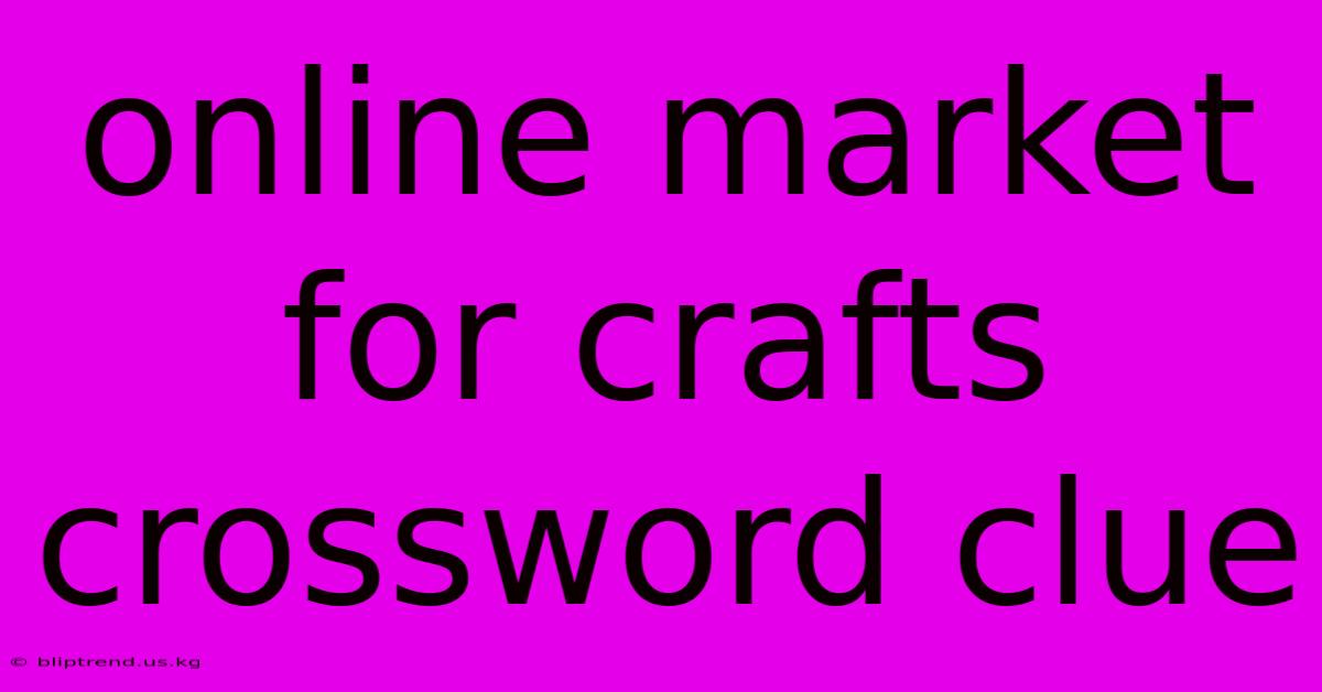 Online Market For Crafts Crossword Clue