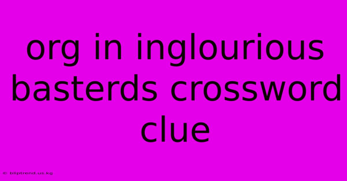 Org In Inglourious Basterds Crossword Clue