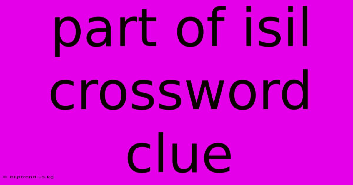 Part Of Isil Crossword Clue