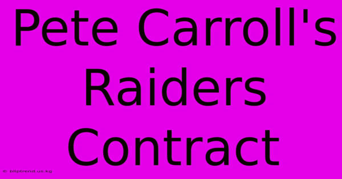 Pete Carroll's Raiders Contract