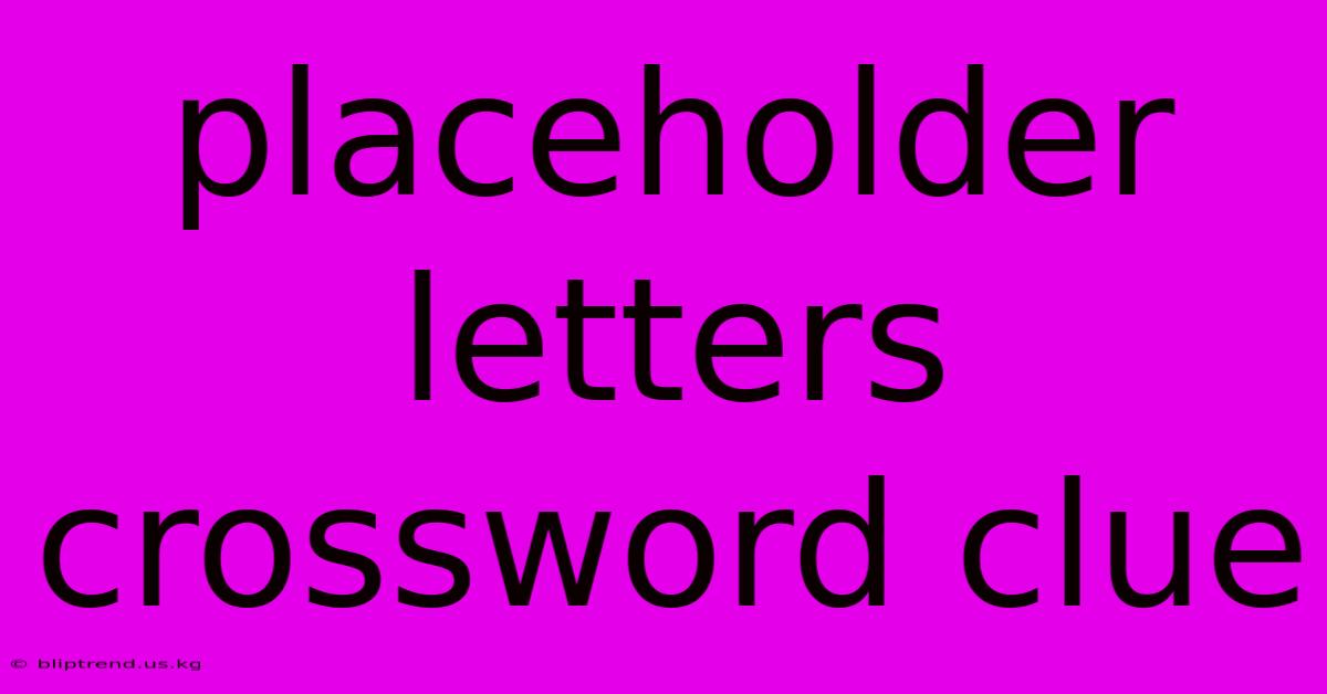 Placeholder Letters Crossword Clue