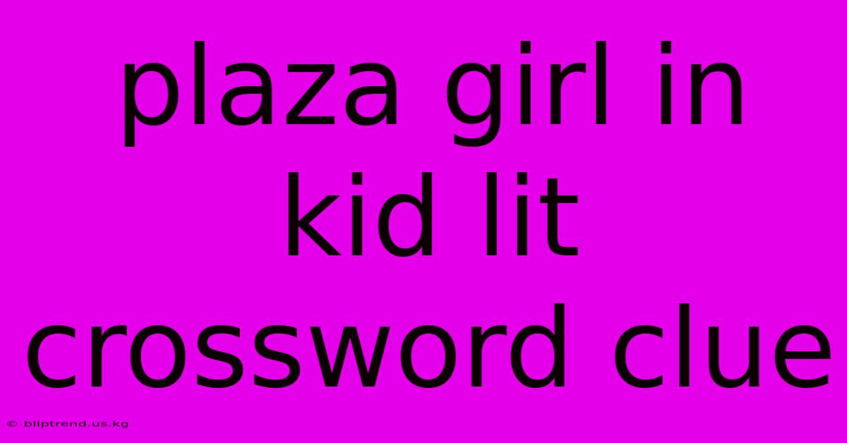 Plaza Girl In Kid Lit Crossword Clue