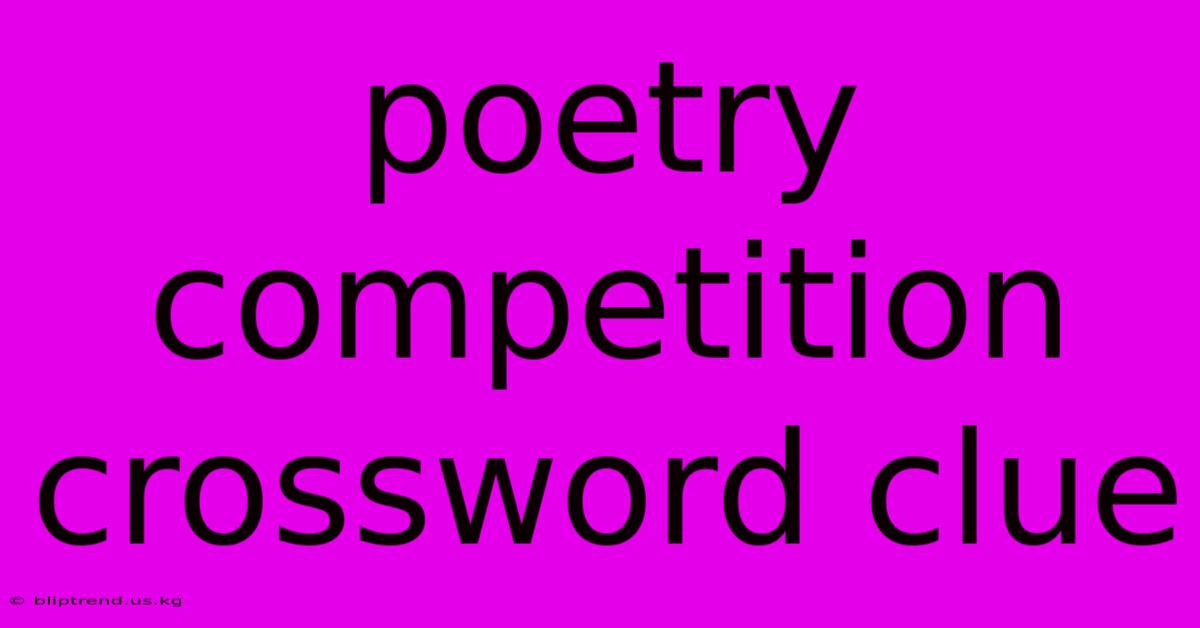 Poetry Competition Crossword Clue