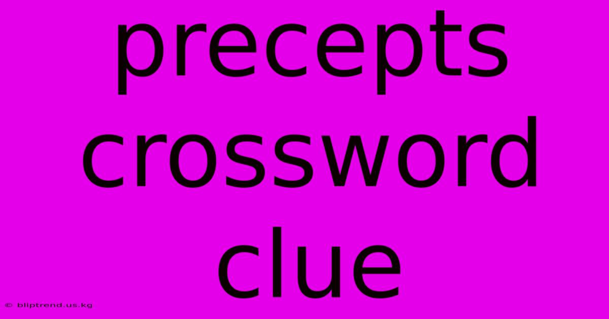 Precepts Crossword Clue