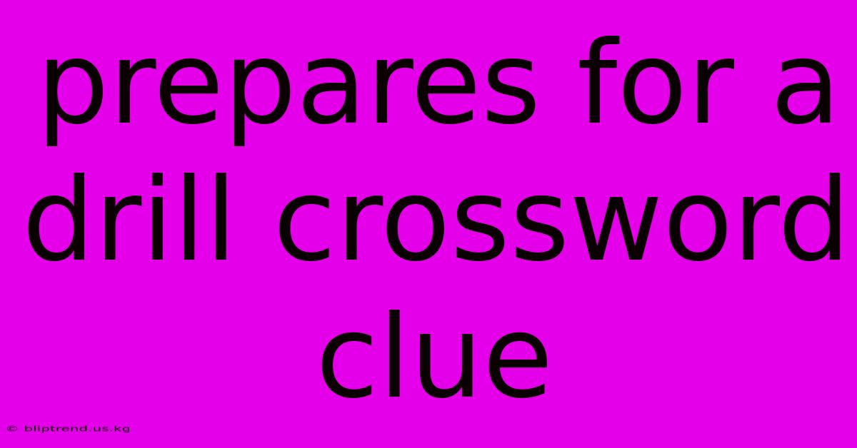 Prepares For A Drill Crossword Clue