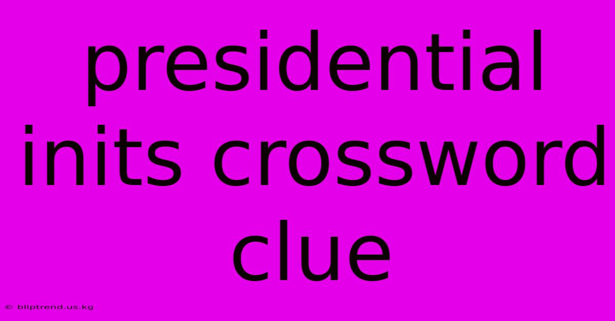 Presidential Inits Crossword Clue