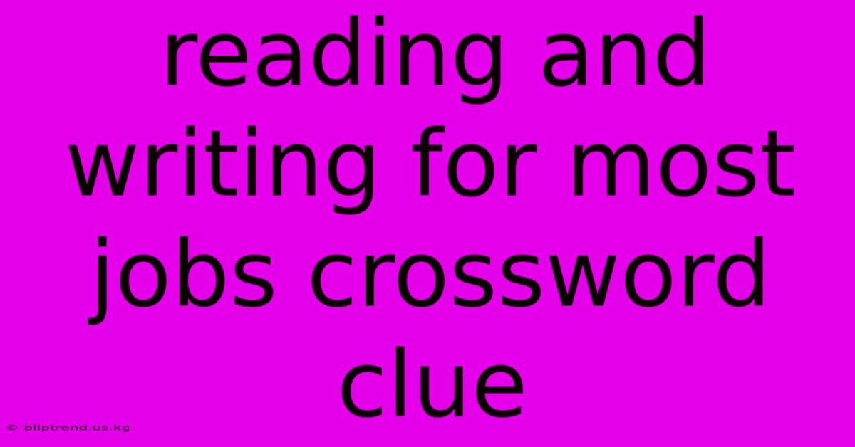 Reading And Writing For Most Jobs Crossword Clue