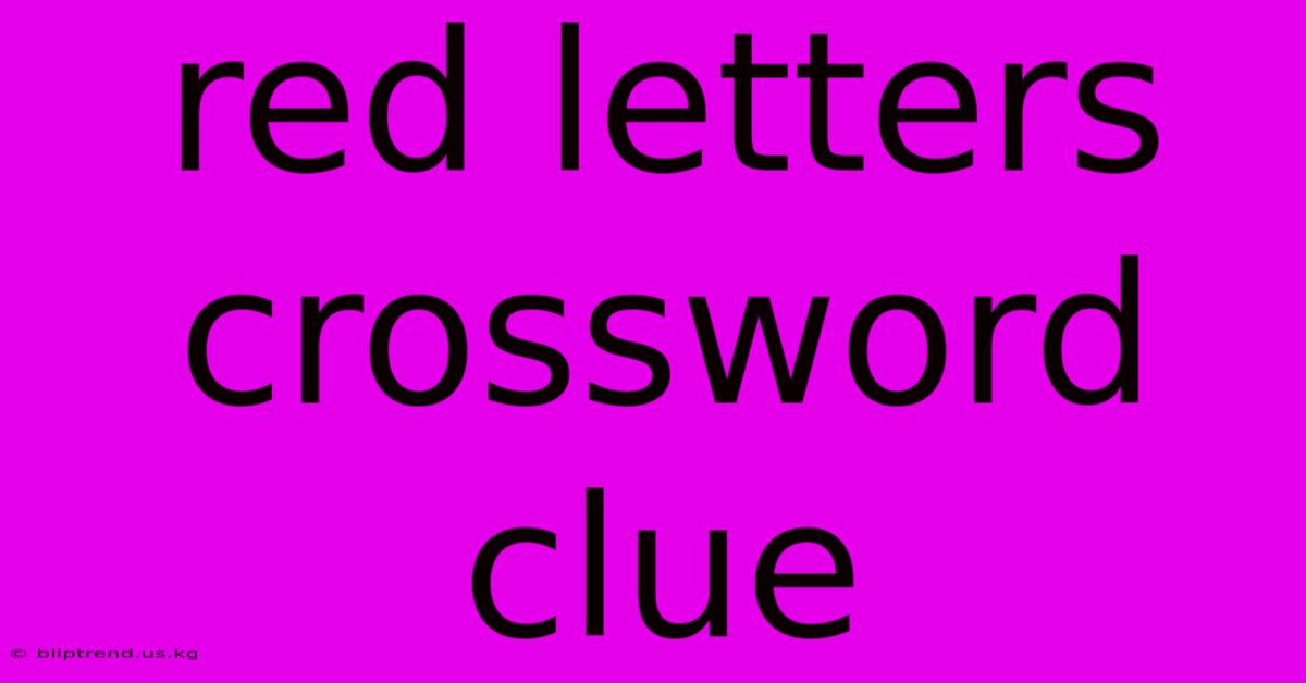 Red Letters Crossword Clue