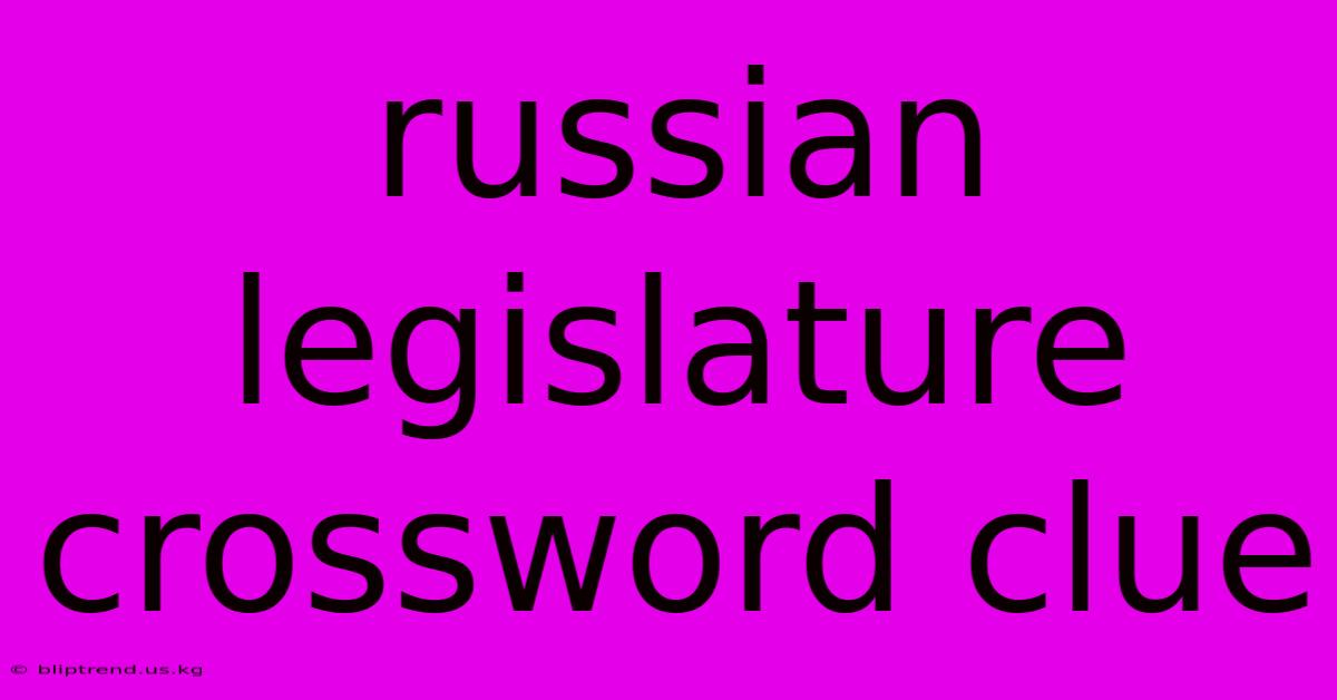 Russian Legislature Crossword Clue