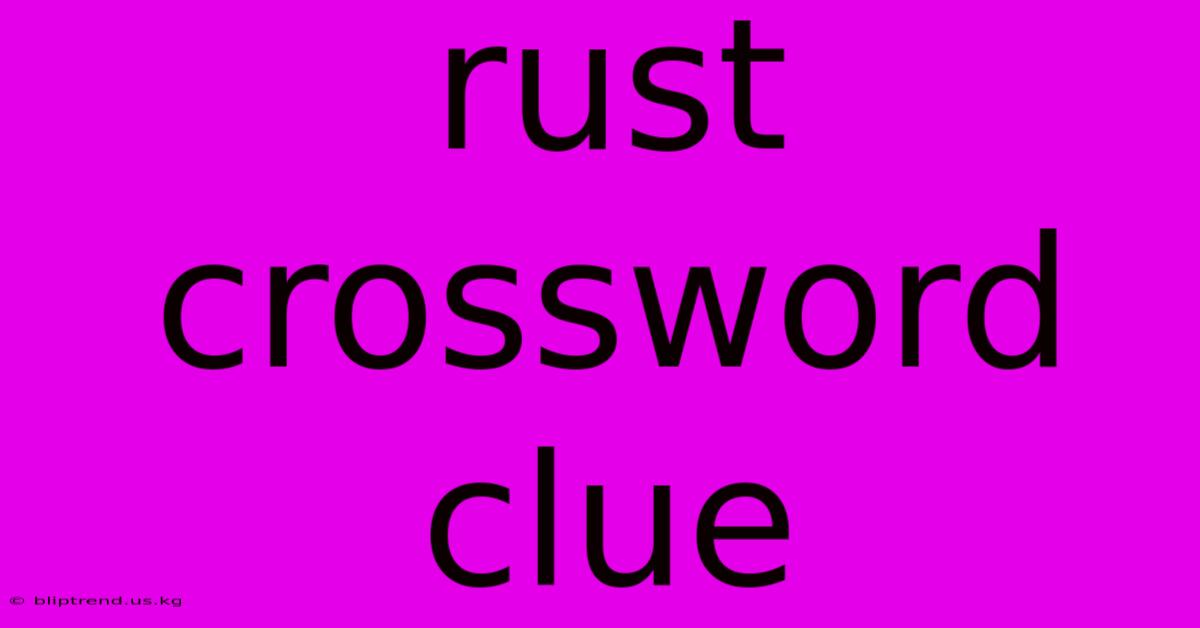 Rust Crossword Clue