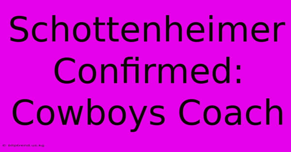 Schottenheimer Confirmed: Cowboys Coach