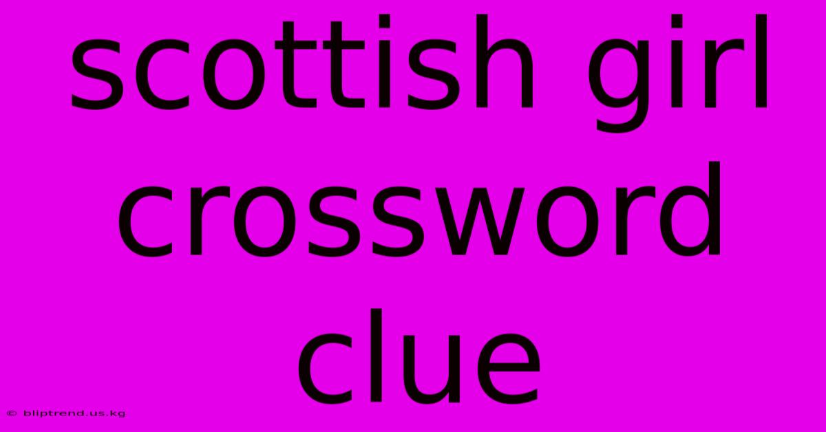 Scottish Girl Crossword Clue