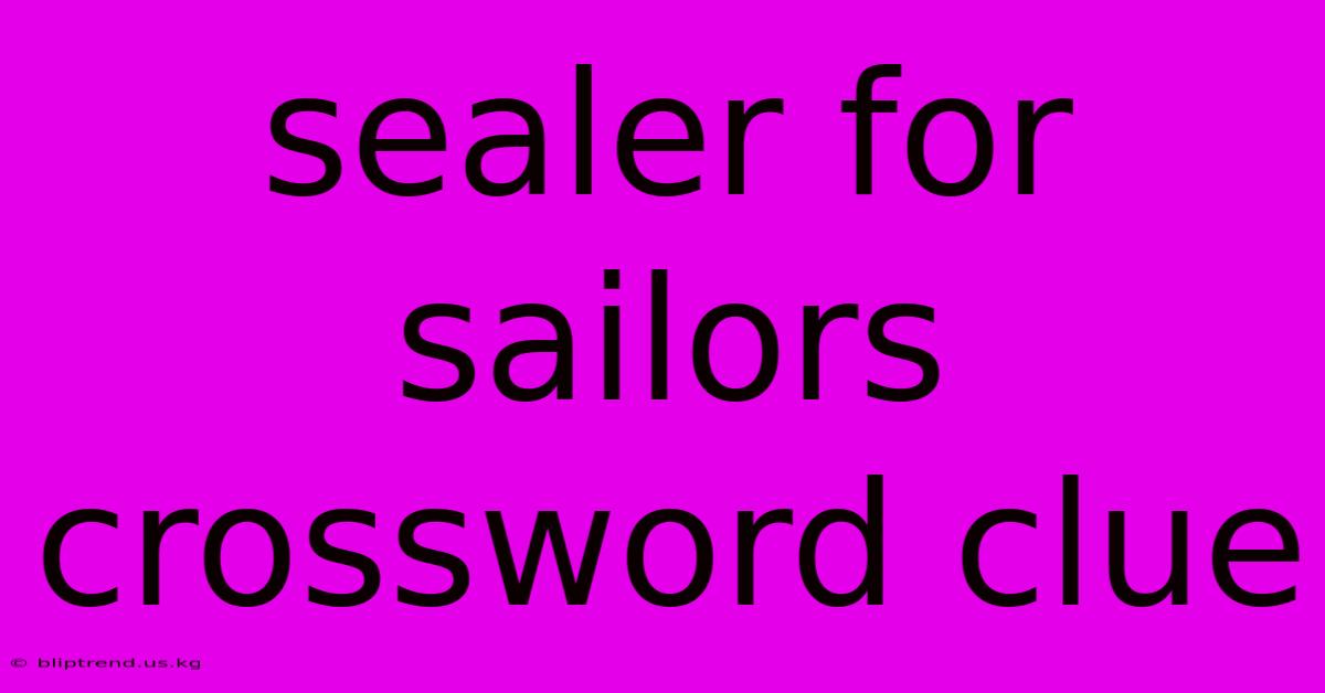 Sealer For Sailors Crossword Clue