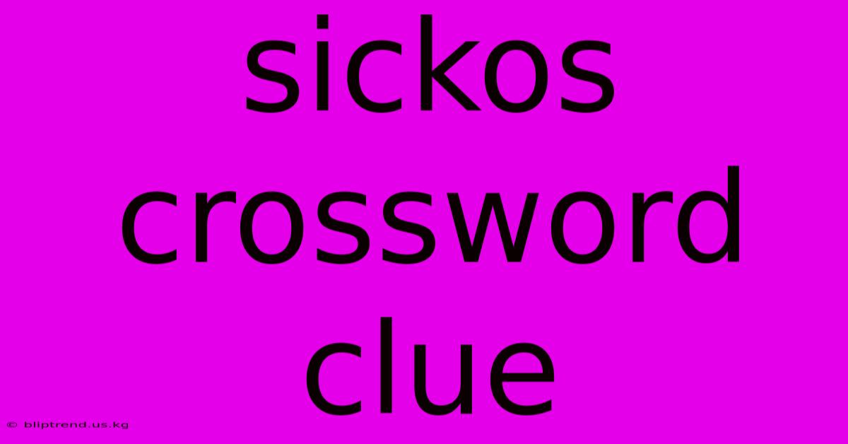 Sickos Crossword Clue