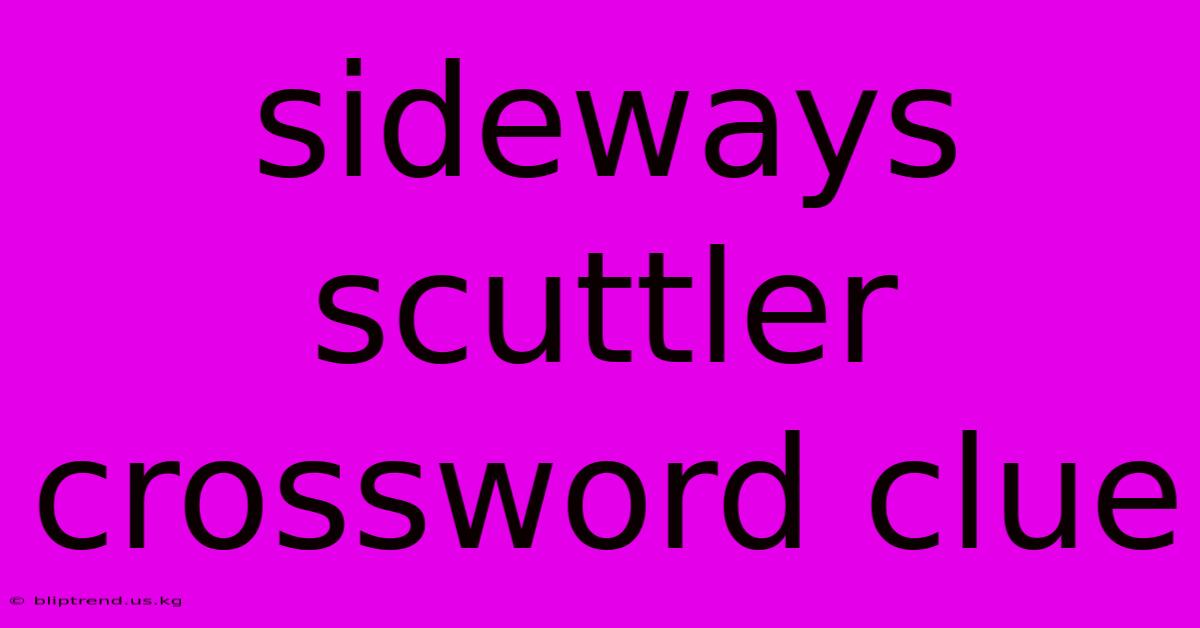 Sideways Scuttler Crossword Clue