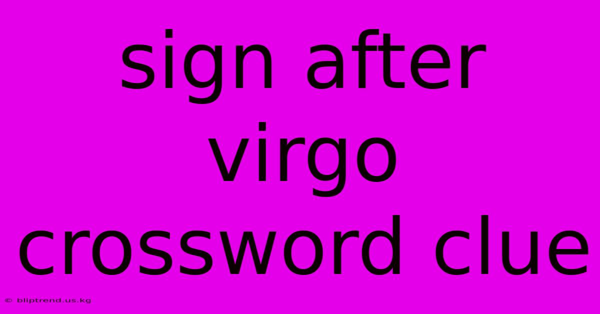 Sign After Virgo Crossword Clue