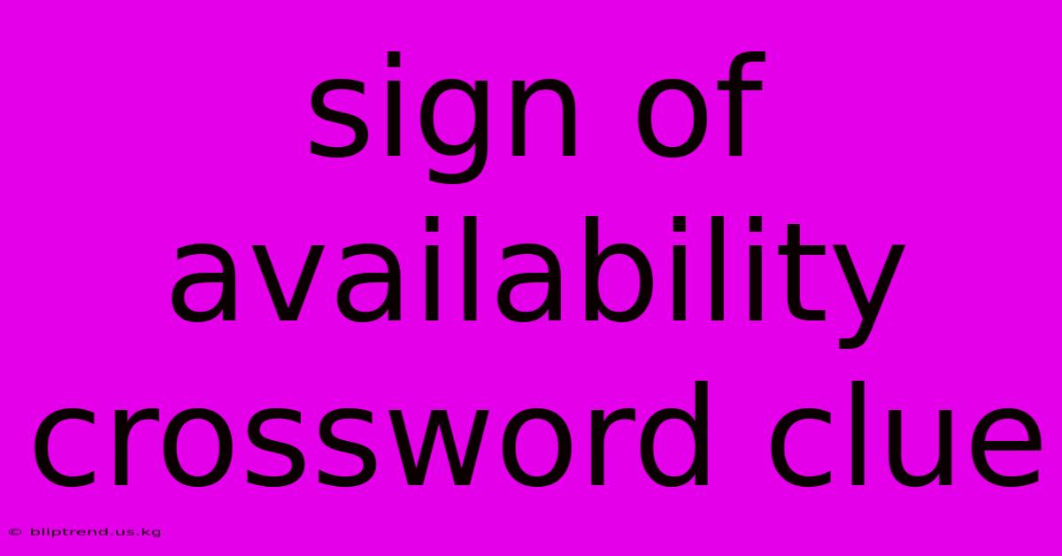 Sign Of Availability Crossword Clue