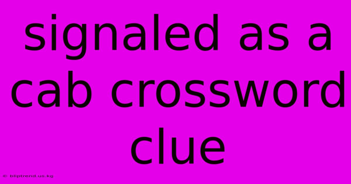 Signaled As A Cab Crossword Clue