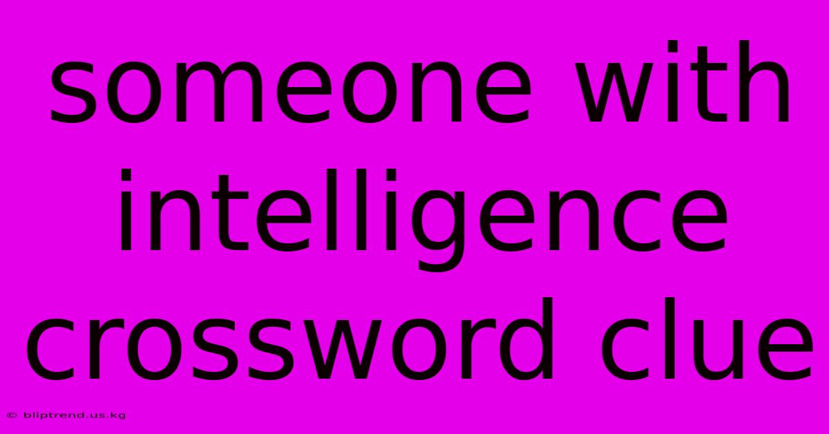 Someone With Intelligence Crossword Clue