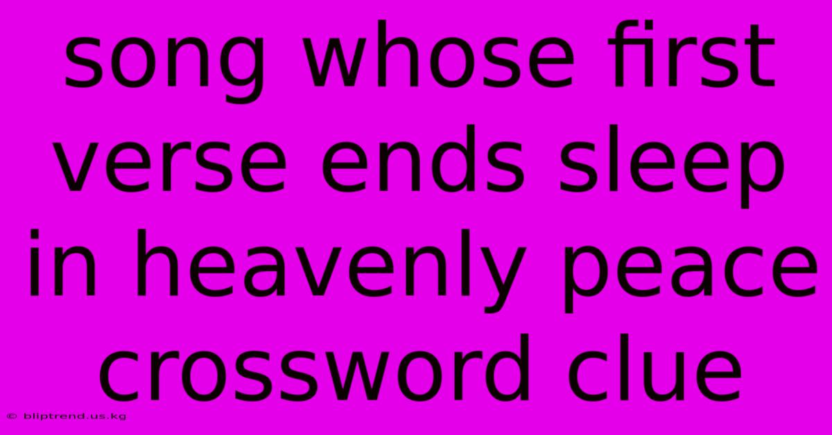 Song Whose First Verse Ends Sleep In Heavenly Peace Crossword Clue