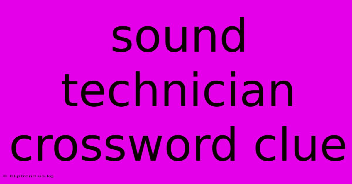 Sound Technician Crossword Clue