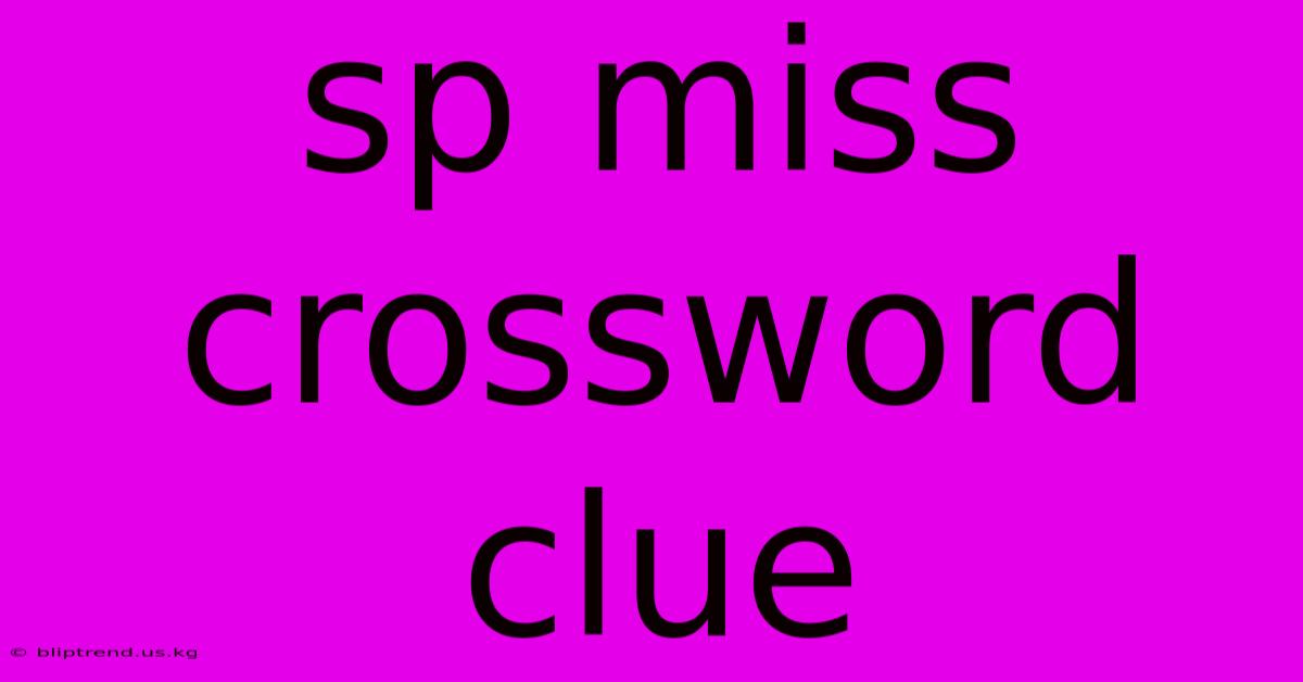 Sp Miss Crossword Clue