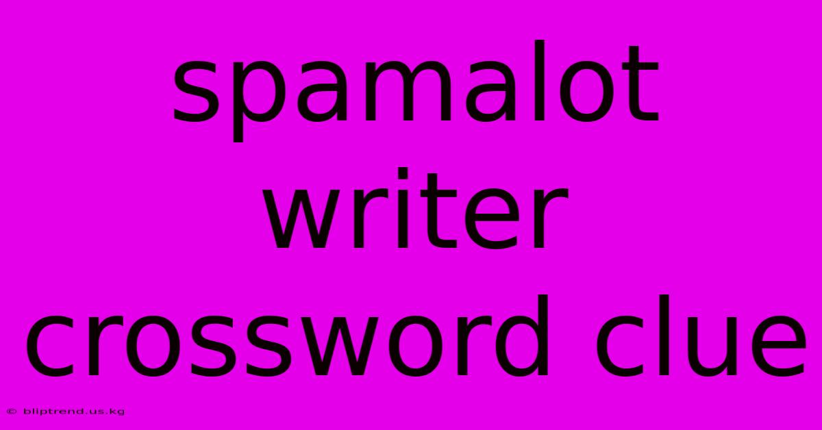 Spamalot Writer Crossword Clue