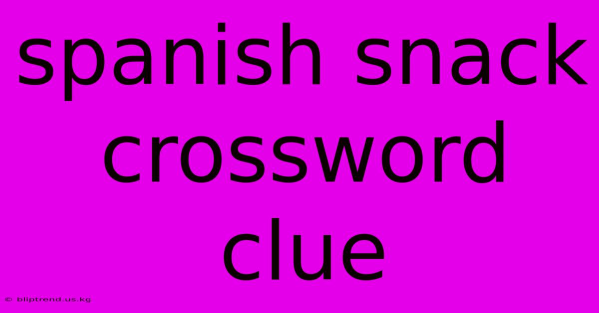 Spanish Snack Crossword Clue