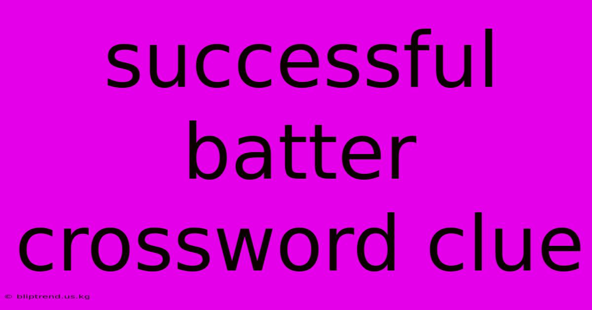 Successful Batter Crossword Clue