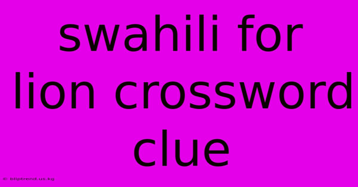 Swahili For Lion Crossword Clue