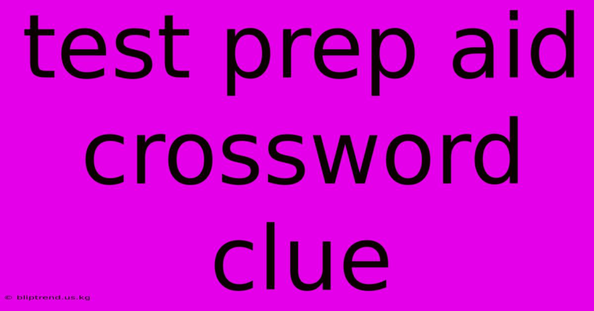 Test Prep Aid Crossword Clue