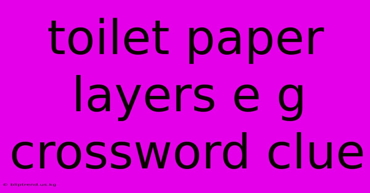 Toilet Paper Layers E G Crossword Clue