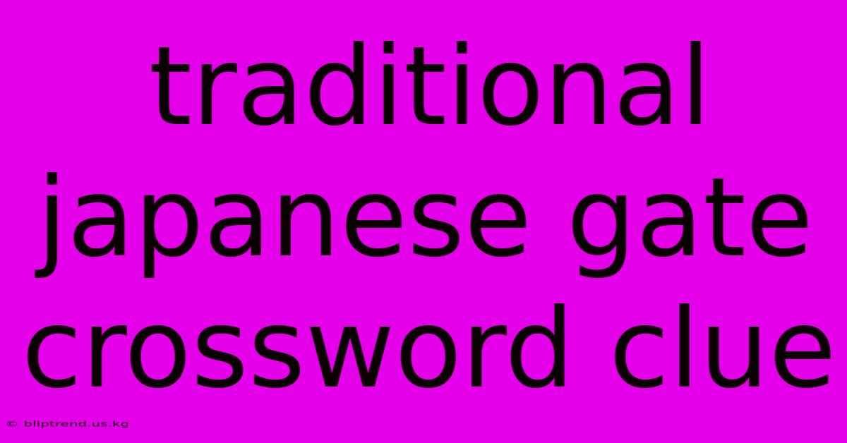 Traditional Japanese Gate Crossword Clue