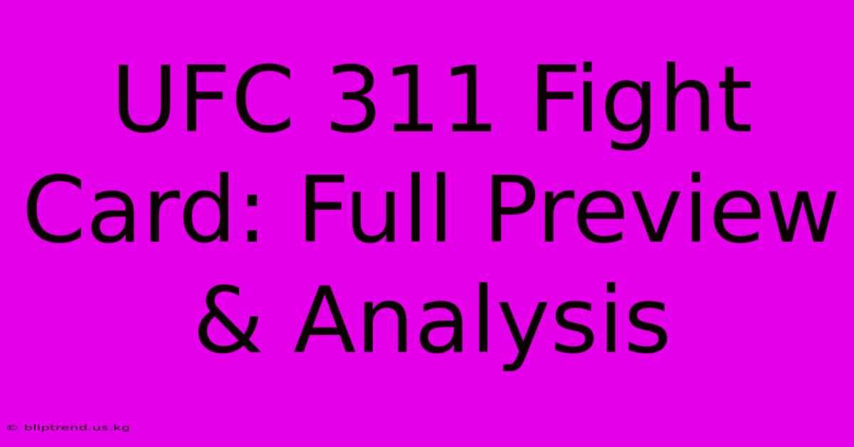 UFC 311 Fight Card: Full Preview & Analysis