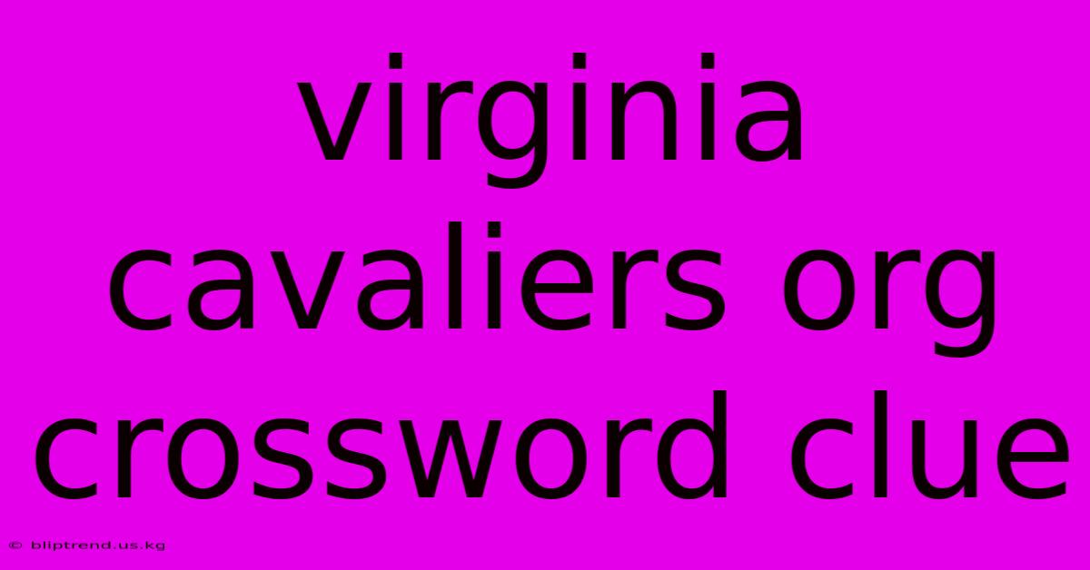 Virginia Cavaliers Org Crossword Clue