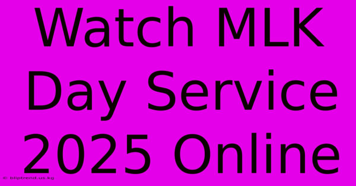 Watch MLK Day Service 2025 Online