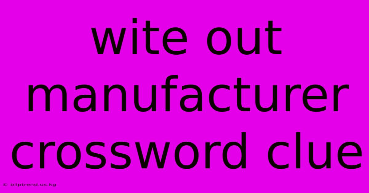 Wite Out Manufacturer Crossword Clue