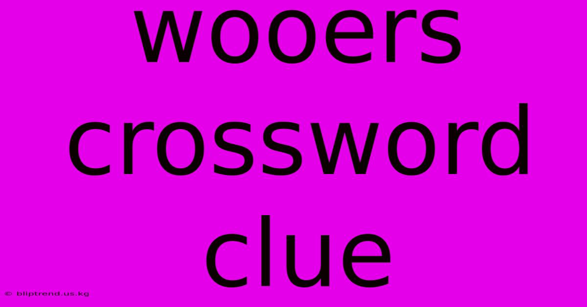 Wooers Crossword Clue